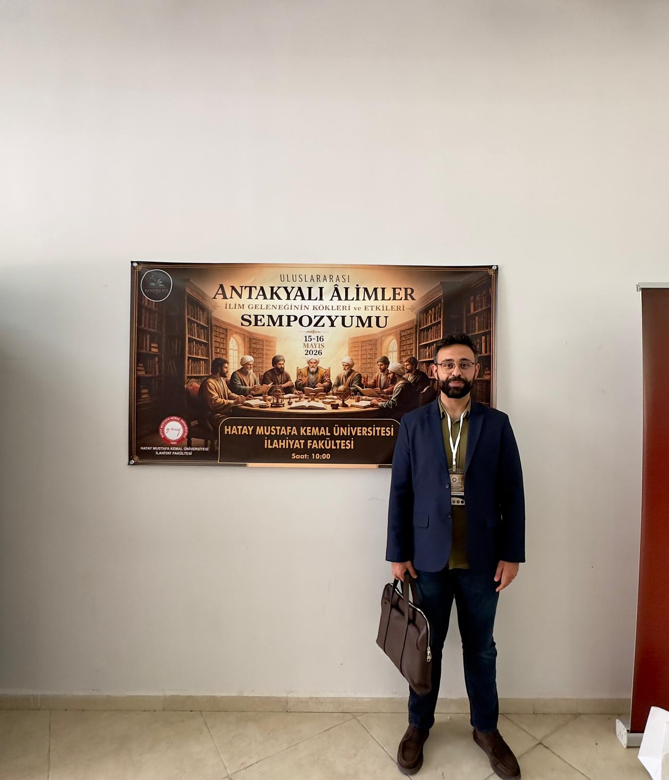 Arş. Gör. Mustafa Ergin Uluslararası Antakyalı Âlimler Sempozyumuna Katıldı